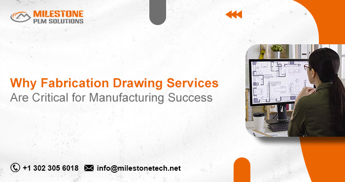 Why Fabrication Drawing Services Are Critical for Manufacturing Success Fabrication Drawing Services