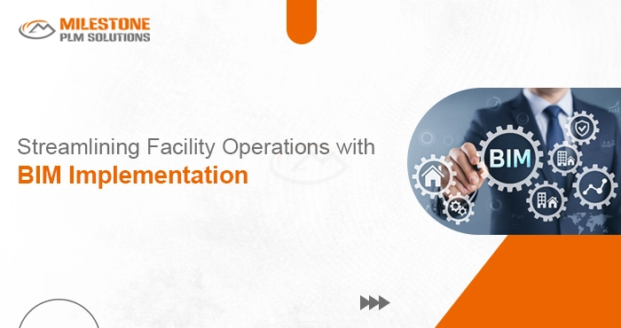 Streamlining Facility Operations with BIM Implementation